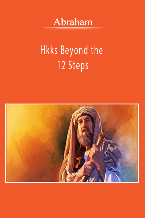 Abraham – Hkks Beyond the 12 Steps