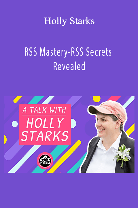 RSS Mastery–RSS Secrets Revealed – Holly Starks