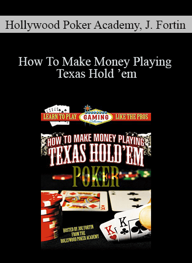 How To Make Money Playing Texas Hold ’em – Hollywood Poker Academy