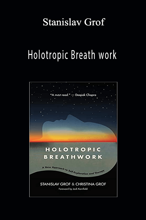 Stanislav Grof – Holotropic Breath work