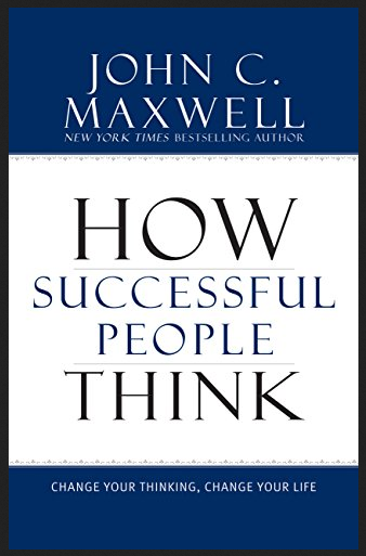 John C. Maxwell - How Success People Think