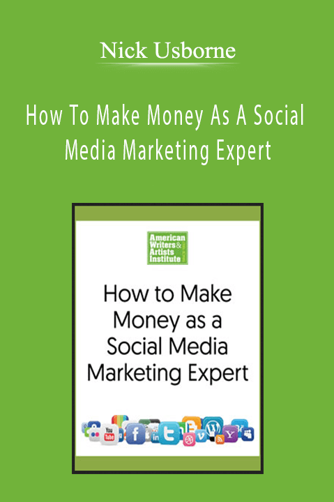 Nick Usborne – How To Make Money As A Social Media Marketing Expert