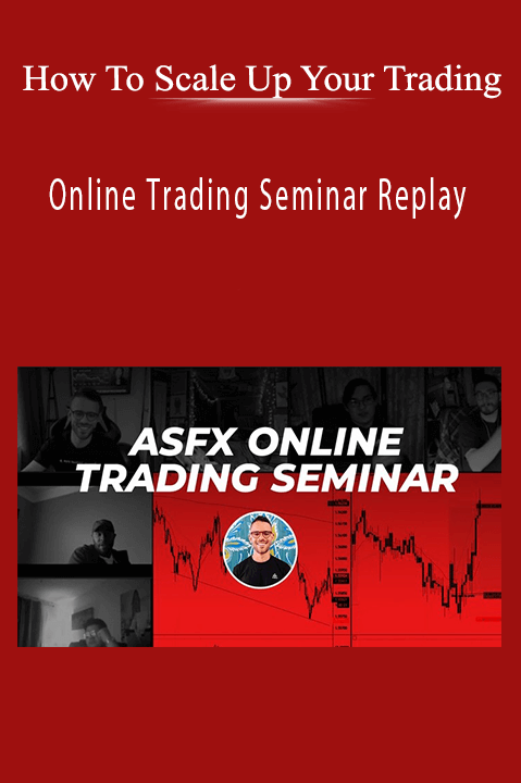 Online Trading Seminar Replay – How To Scale Up Your Trading