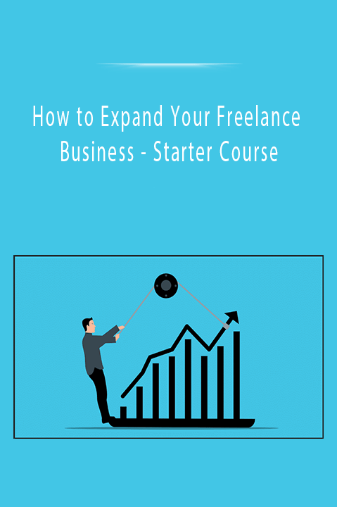 Starter Course – How to Expand Your Freelance Business
