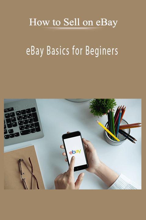 eBay Basics for Beginers – How to Sell on eBay