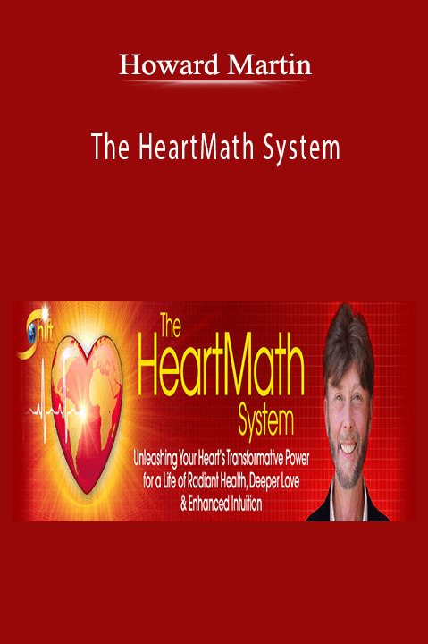 The HeartMath System – Howard Martin