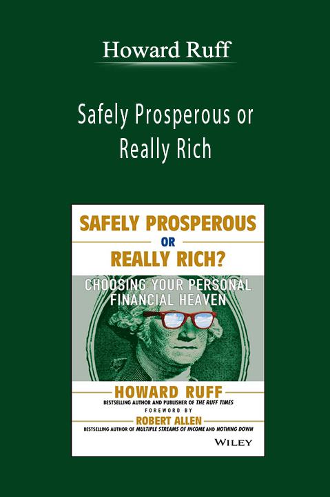 Safely Prosperous or Really Rich – Howard Ruff