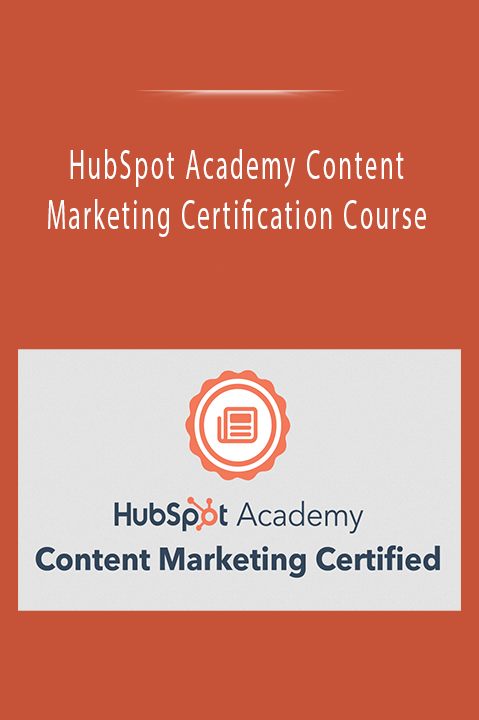 HubSpot Academy Content Marketing Certification Course