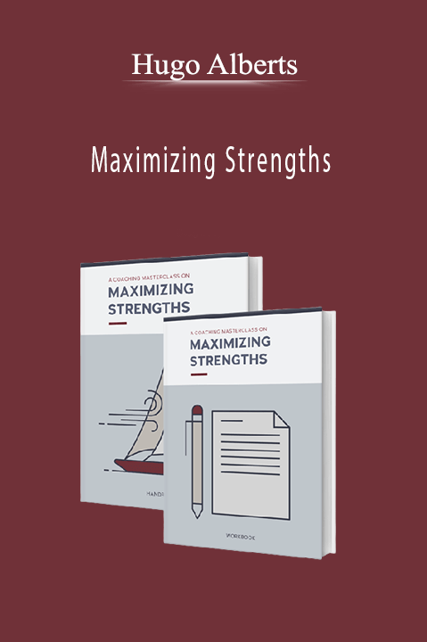 Maximizing Strengths – Hugo Alberts