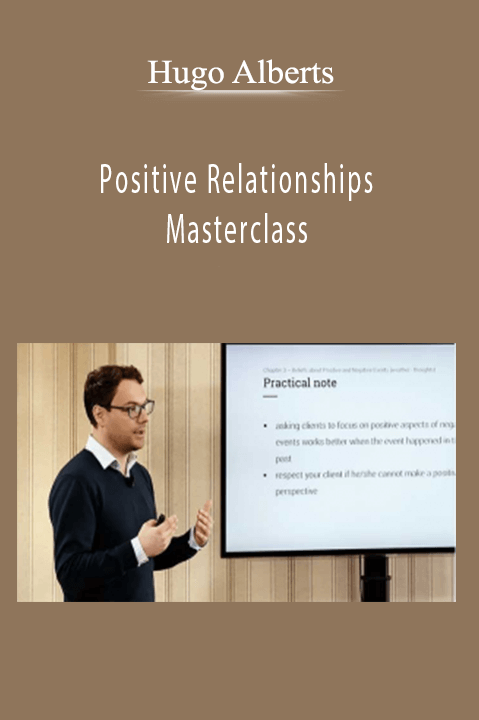 Positive Relationships Masterclass – Hugo Alberts