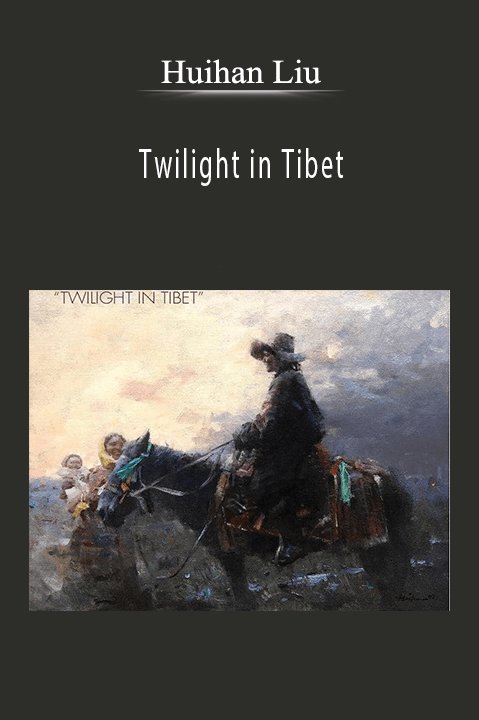 Huihan Liu: Twilight in Tibet