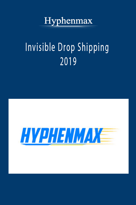 Invisible Drop Shipping 2019 – Hyphenmax