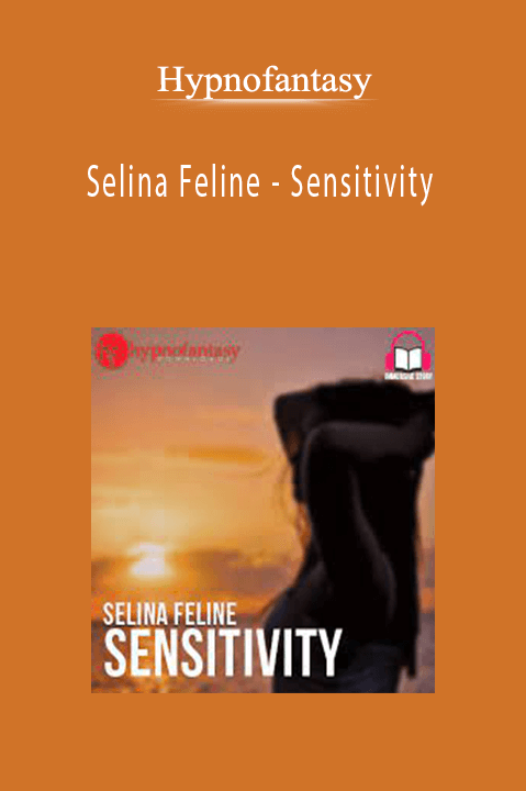 Selina Feline – Sensitivity – Hypnofantasy