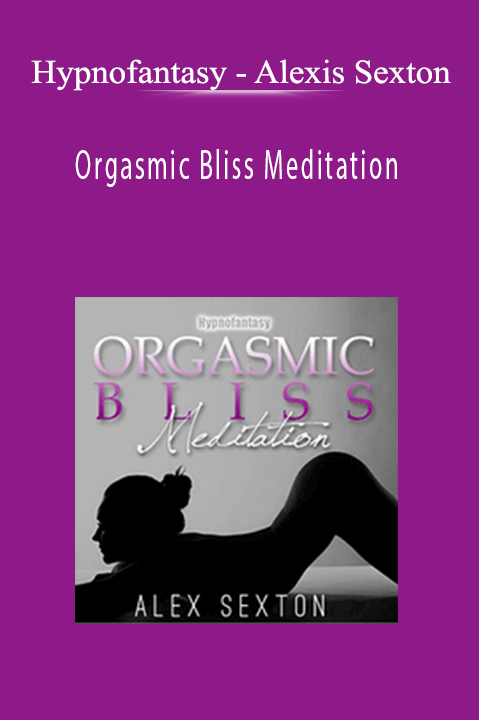 Alexis Sexton – Orgasmic Bliss Meditation – Hypnofantasy