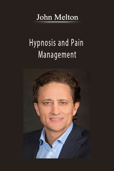 John Melton – Hypnosis and Pain Management