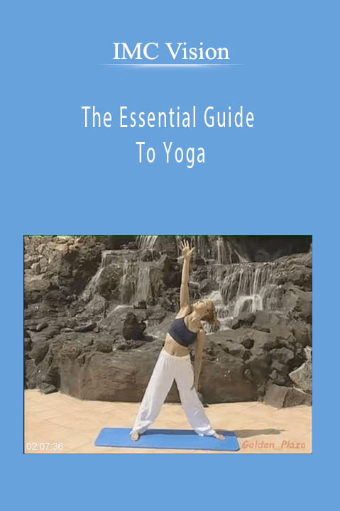 The Essential Guide To Yoga – IMC Vision