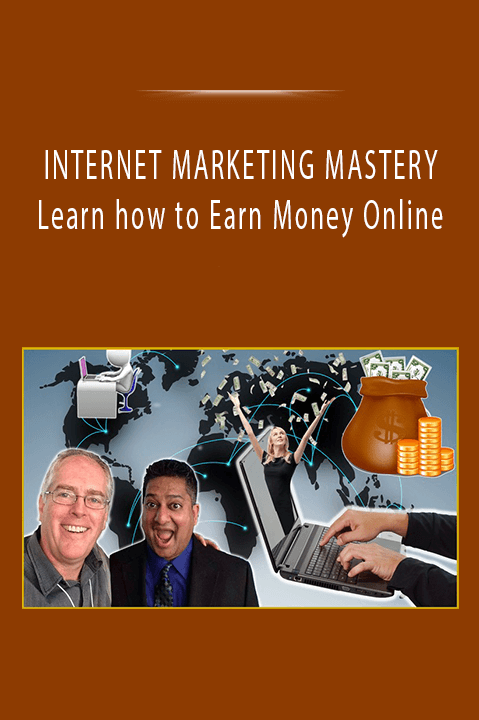 Learn how to Earn Money Online – INTERNET MARKETING MASTERY