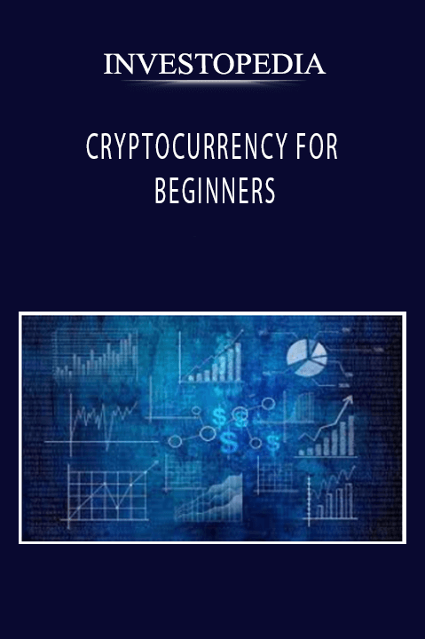 CRYPTOCURRENCY FOR BEGINNERS – INVESTOPEDIA