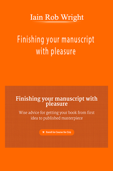 Finishing your manuscript with pleasure – Iain Rob Wright