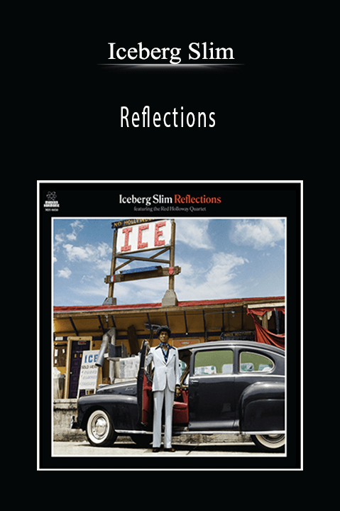 Reflections – Iceberg Slim