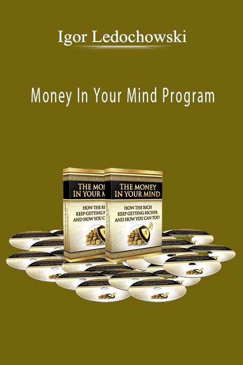 Money In Your Mind Program – Igor Ledochowski