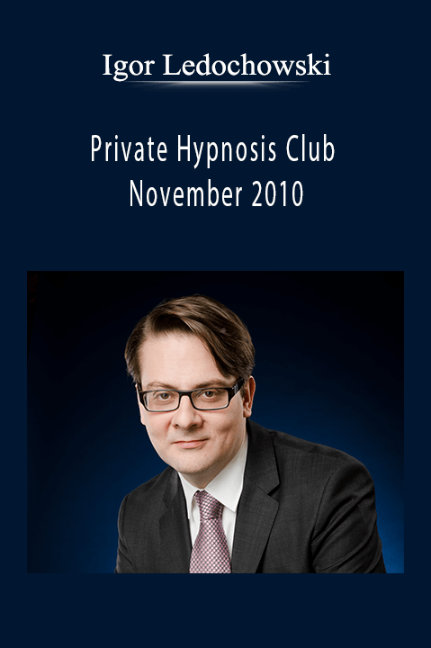 Private Hypnosis Club – November 2010 – Igor Ledochowski