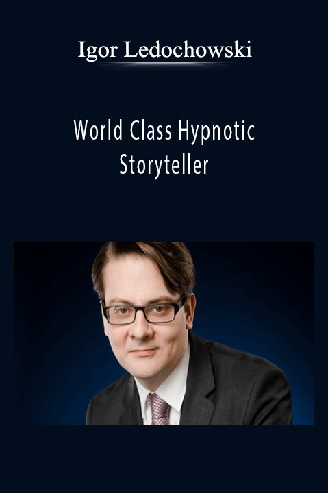 World Class Hypnotic Storyteller – Igor Ledochowski