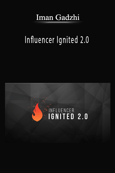 Influencer Ignited 2.0 – Iman Gadzhi