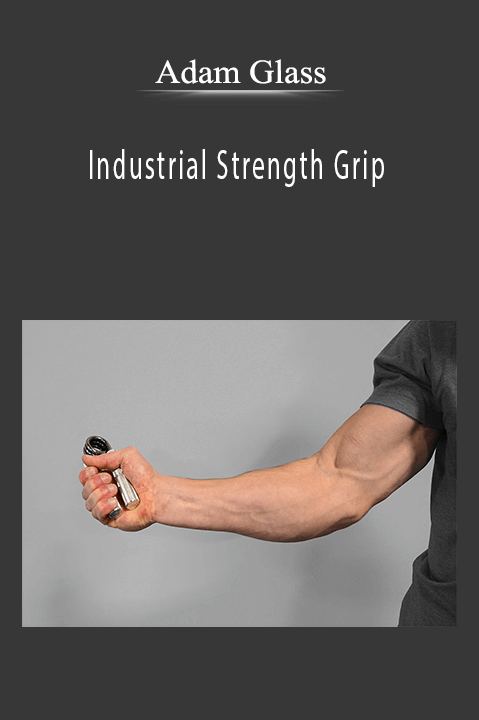 Adam Glass – Industrial Strength Grip