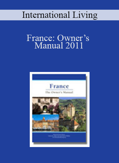 France: Owner’s Manual 2011 – International Living