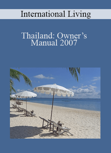 Thailand: Owner’s Manual 2007 – International Living