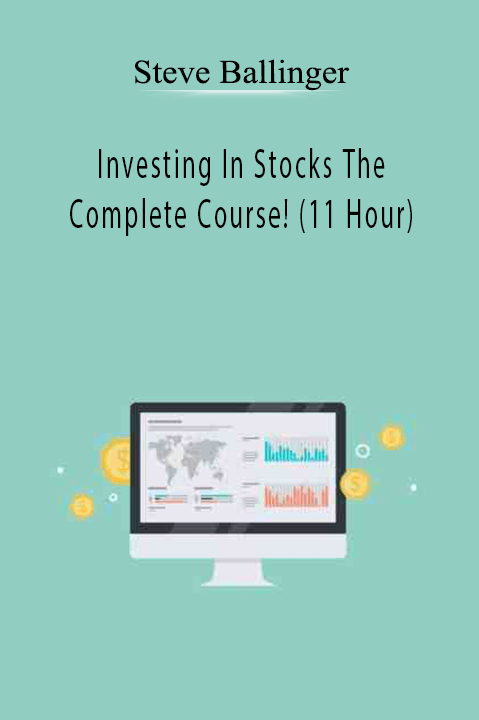 Investing In Stocks The Complete Course! (11 Hour) By Steve Ballinger