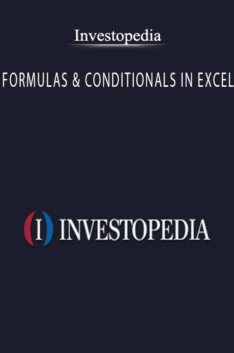 FORMULAS & CONDITIONALS IN EXCEL – Investopedia