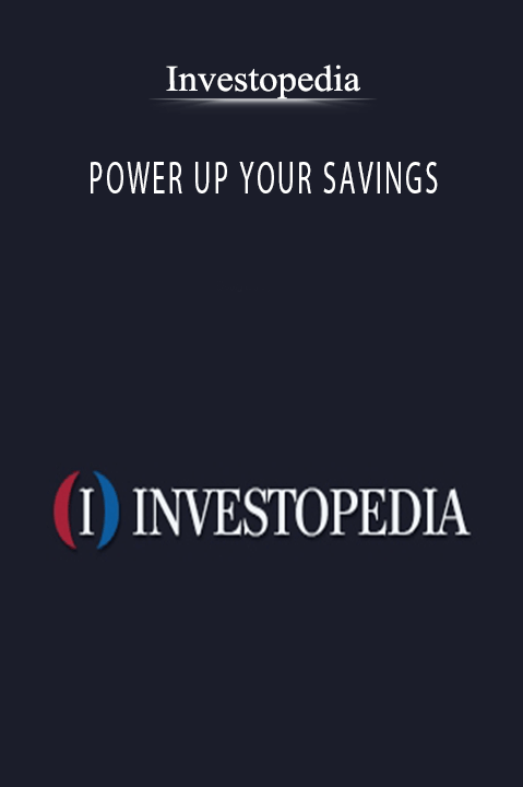 POWER UP YOUR SAVINGS – Investopedia