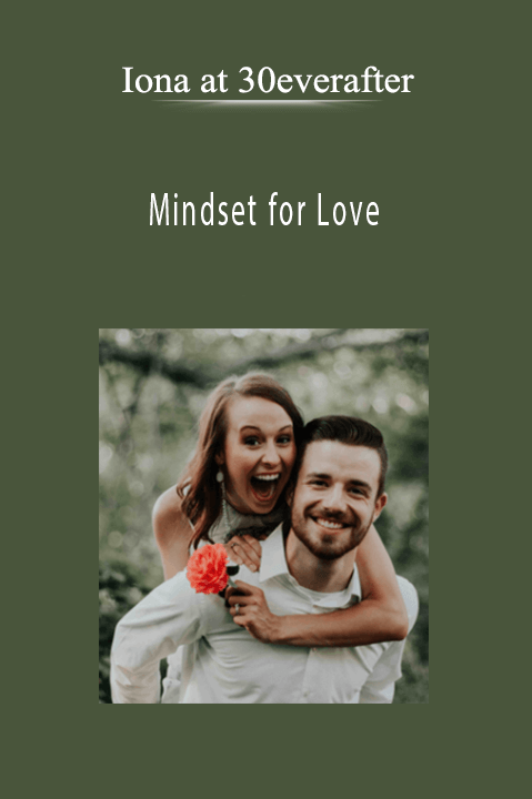 Mindset for Love – Iona at 30everafter