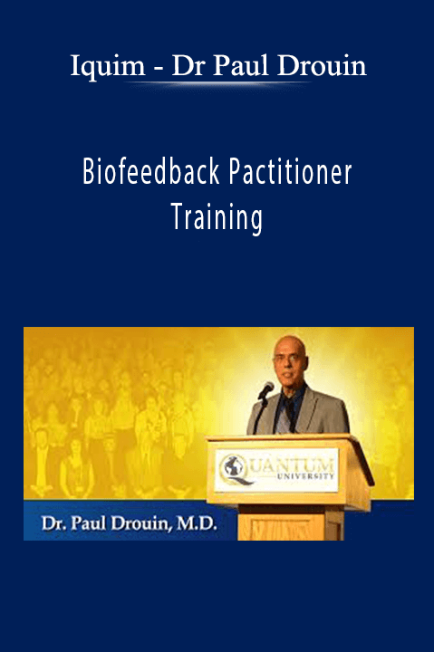 Dr Paul Drouin – Biofeedback Pactitioner Training – Iquim