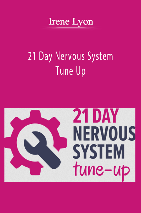 21 Day Nervous System Tune Up – Irene Lyon