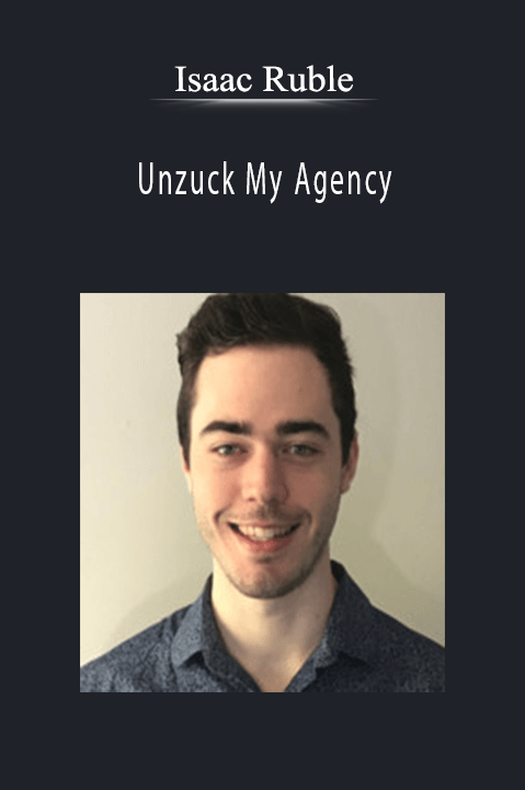 Unzuck My Agency – Isaac Ruble