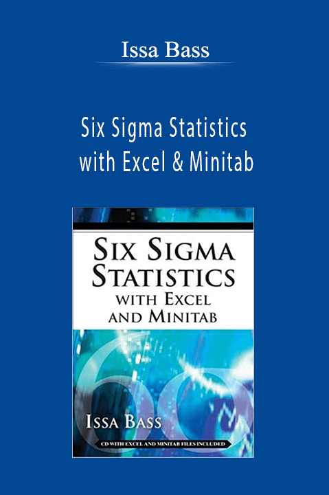 Six Sigma Statistics with Excel & Minitab – Issa Bass