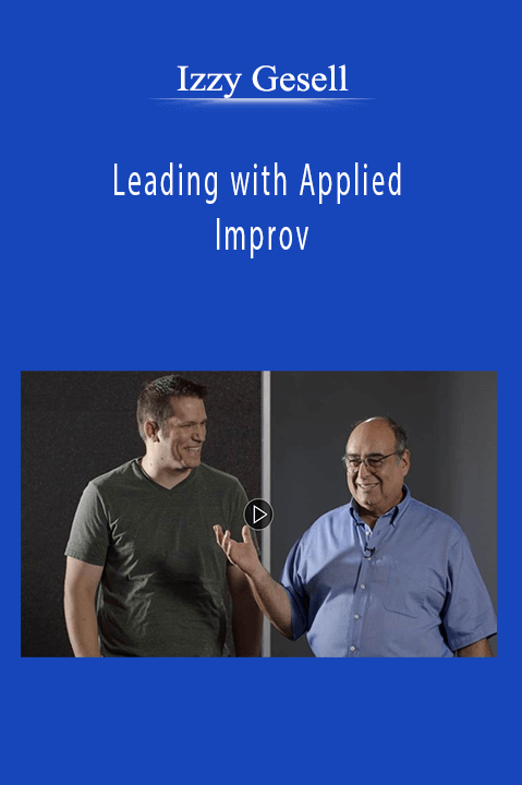 Leading with Applied Improv – Izzy Gesell