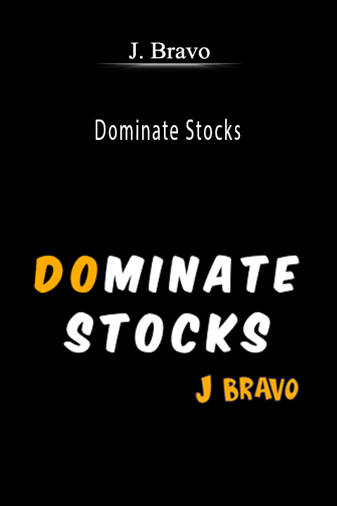 Dominate Stocks – J. Bravo