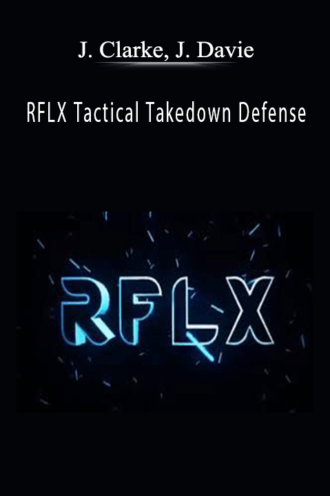 RFLX Tactical Takedown Defense – J. Clarke