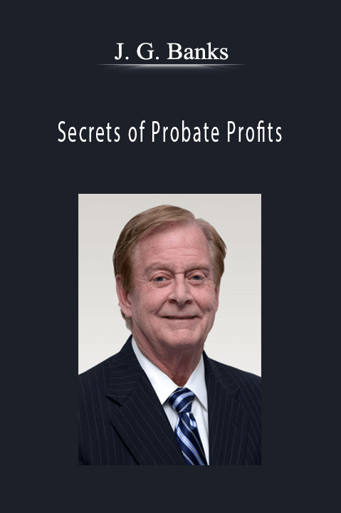 Secrets of Probate Profits – J. G. Banks