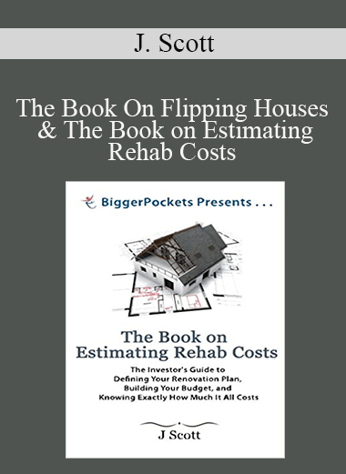 The Book On Flipping Houses & The Book on Estimating Rehab Costs – J. Scott