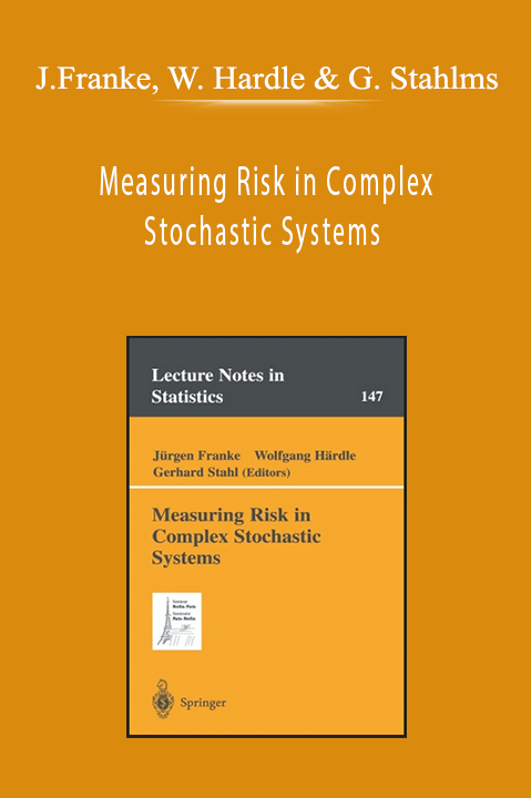 Measuring Risk in Complex Stochastic Systems – J.Franke