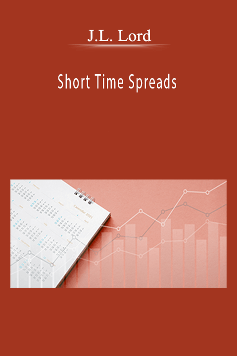 Short Time Spreads – J.L. Lord