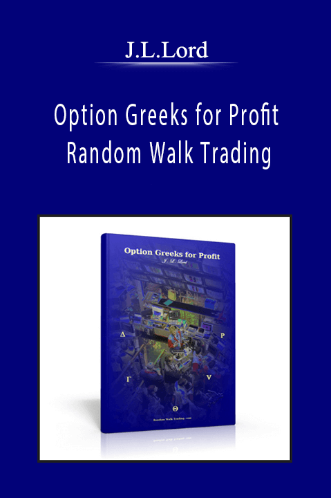 J.L.Lord - Option Greeks for Profit - Random Walk Trading