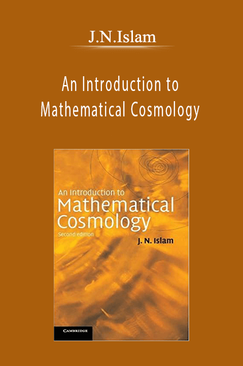 An Introduction to Mathematical Cosmology – J.N.Islam