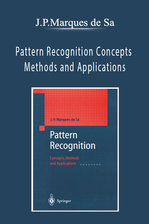 Pattern Recognition Concepts Methods and Applications – J.P.Marques de Sa