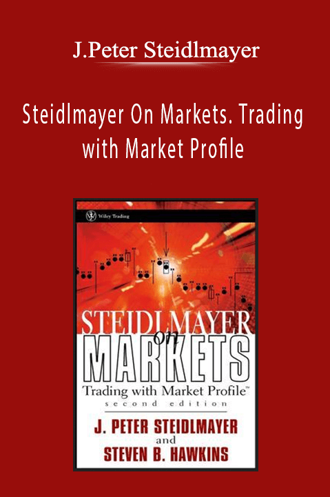 Steidlmayer On Markets. Trading with Market Profile – J.Peter Steidlmayer